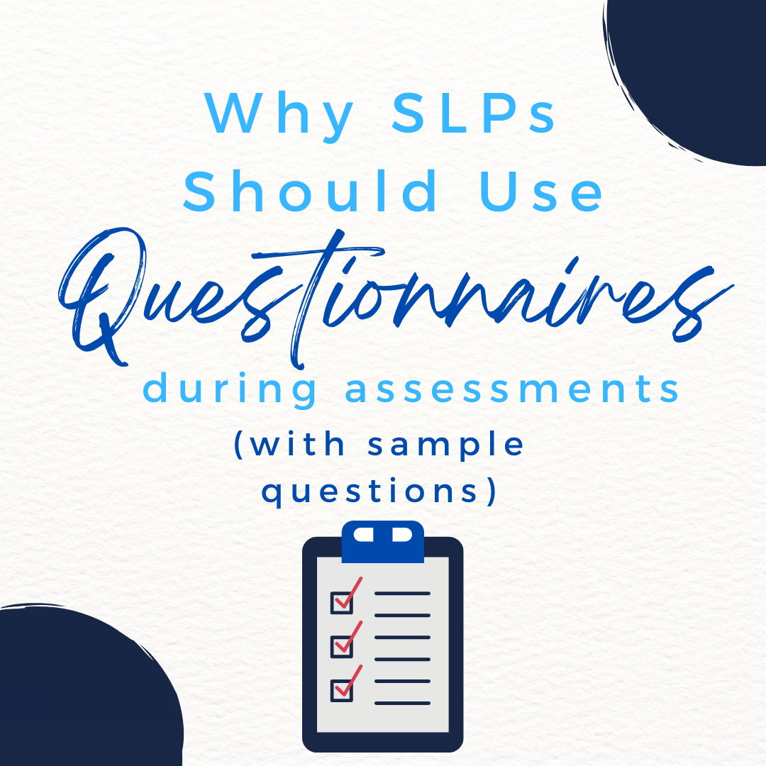 Why SLPs Should Use Questionnaires (with sample questions)
